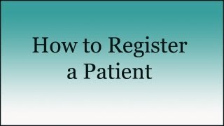 How to Register a Patient [upl. by Anaizit]