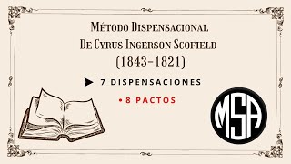 7 DISPENSACIONES 8 PACTOS  Método Dispensacional De Cyrus Ingerson Scofield 18431821 [upl. by Briggs]