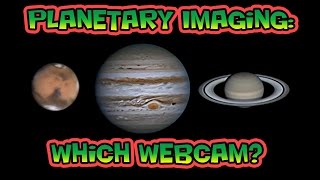 Planetary Imaging  Which Webcam [upl. by Eignat70]