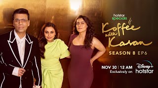 Hotstar Specials Koffee With Karan  Season 8  Episode 6  1200 AM Nov 30th  DisneyPlus Hotstar [upl. by Lemrac]