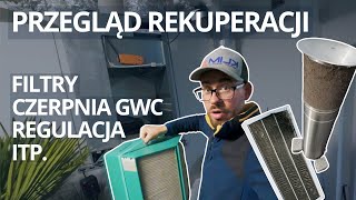 Przegląd REKUPERACJI  filtry czerpnia GWC regulacja itp [upl. by Eillom]