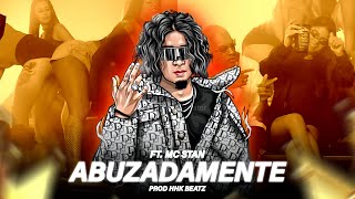 MC STAN  ABUZADA MENTE REMIX  PROD HHK BEATZ [upl. by Einreb]