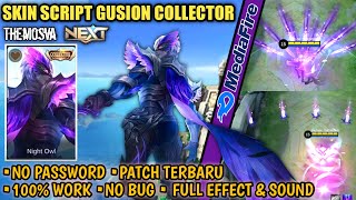 Update Script Skin Gusion Collector Night Owl No Pw Full Effect amp Sound Patch Terbaru 2021 M3 Pass [upl. by Aneda]