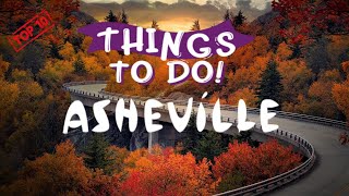 10 Best Things To Do In Asheville North Carolina  Full Travel Guide [upl. by Enicnarf]