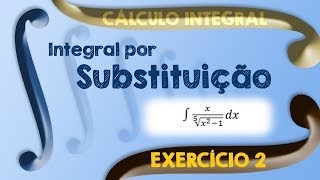 Lista 1  Exercício 02 Integral por Substituição [upl. by Pence112]