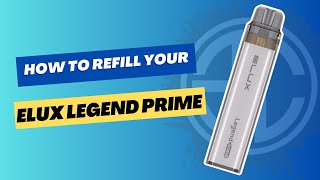 How To Refill Your ELUX Legend Prime [upl. by Meill]