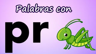 Palabras con Pr Sílabas trabadas  Aprende a leer y escribir pra pre pri pro pru [upl. by Cressy]