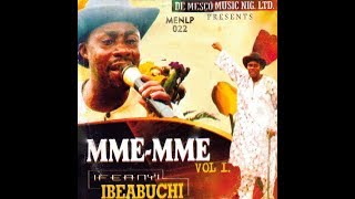 Bro Ifeanyi Ibeabuchi  Mme Mme Vol 2  Nigerian Highlife Music [upl. by Revart347]