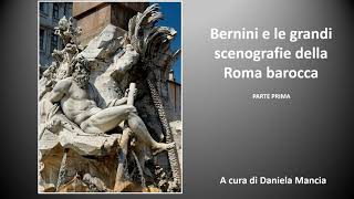 Lez 6 Parte 1 Bernini e le grandi scenografie della Roma barocca [upl. by Lasser]