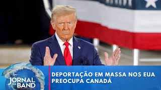 Promessa de deportação em massa de Trump preocupa Canadá  Jornal da Band [upl. by Emmalee]