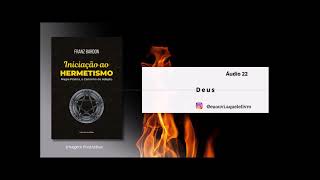 Áudio 22  Deus  Iniciação ao Hermetismo  Franz Bardon  Audiobook [upl. by Eirrehs685]