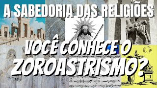 Programa 29  A Sabedoria das Religiões  Você conhece o Zoroastrismo [upl. by Ahsimik]