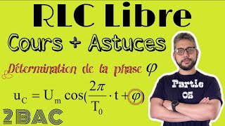 Cours  RLC libre  Partie 05 détermination de la phase  Electricité  2 Bac Biof Prof BMouslim [upl. by Karita]