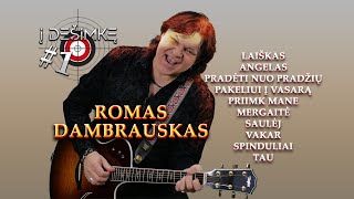 ROMAS DAMBRAUSKAS  10 geriausių dainų rinkinys  quotĮ DEŠIMKĘ quot1quot [upl. by Llerihs]