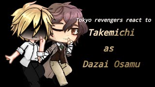 •Tokyo revengers react to Takemichi as Dazai Osamu• [upl. by Ailsun]