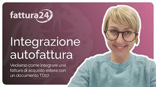 AutofatturaIntegrazione TD17  integrazioneautofattura per acquisto servizi allestero [upl. by Oibaf]