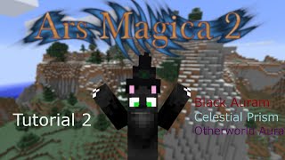 Minecraft Ars Magica 2 Tutorial Black Auram Celestial Prism Otherworld Aura [upl. by Zurkow]