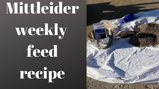 Mittlieder weekly feed recipe EASY mixing instructions [upl. by Eikciv664]