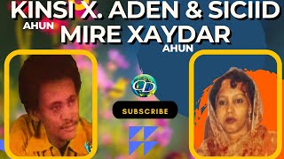 Kinsi X Adan Ahun amp Siciid Mire Xaydar Ahun  Dhabta Miyaan ku Saara  TQabasho 05071975 [upl. by Attirehs]