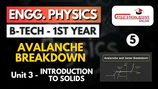 Lec 5  Avalanche Breakdown  Engineering Physics BTech 1st Year [upl. by Annawek]