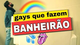 GAYS QUE FAZEM BANHEIRÃO [upl. by Janessa]