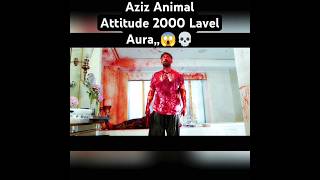 Aziz X Animal 🥵 Attitude lavel 2000 Aura Quality status untdundersin theboysshortsanimalytshorts [upl. by Nohtanoj]