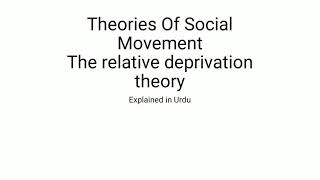 Relative deprivation theory  Social Movement theories  sociology  explained in Urdu [upl. by Scevor]