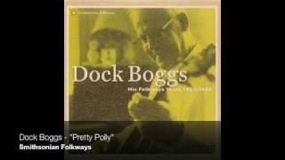 Dock Boggs  quotPretty Pollyquot Official Audio [upl. by Aloin]