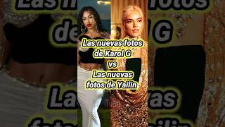 Las nuevas fotos de Karol G vs Las nuevas fotos de Yailin karolg Yailin [upl. by Octavus]