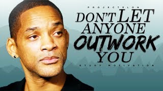 Dont Let Anyone Outwork You  Study Motivation [upl. by Dolli]