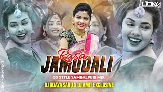 Dj Rasa Jamudali  3S Style Sambalpuri Mix  Dj Udaya Sahu X Dj Amit Exclusive [upl. by Latsyrk952]