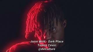 Juice Wrld  Dark Place Türkçe Çeviri [upl. by Aleemaj50]