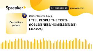 I TELL PEOPLE THE TRUTH JOBLESSNESSHOMELESSNESS 32324 [upl. by Mirth980]