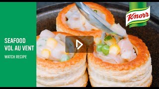 Seafood Vol Au Vent ซีฟู้ด วูเลอวองท์  Knorr World Cuisines [upl. by Ahsenot]