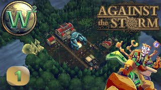 Against the Storm  Full Steam Ahead  Starting Over Again  Lets Play  Episode 1 [upl. by Toms293]