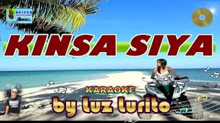 KINSA SIYA karaoke by Luz Lurito [upl. by O'Shee]