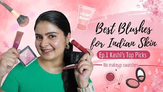 Best Blushes for Indian Skin  Episode1 of Kashis Top Picks  Kashika [upl. by Ober399]