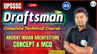 🔴  Lec46 UPSSSC Draftsman  Ancient Indian Architecture Concept amp MCQ  By MANKESH SIR [upl. by Granthem]