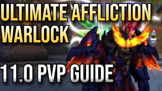 110 ULTIMATE AFFLICTION PVP GUIDE  THE WAR WITHIN SEASON 1  JAZGGZ [upl. by Eimaj]