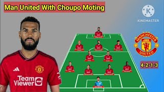 Manchester United Potential Line Up With Choupo Moting  Transfer Winter January 2024 [upl. by Nivre887]