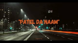 Patel Da Naam  Punjabi HipHop Anthem  Celebrating Patel Pride [upl. by Yecak]