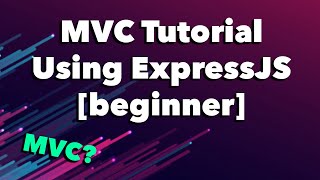 Learn MVC Pattern with ExpressJS and NodeJS  Tutorial Beginner [upl. by Selin436]