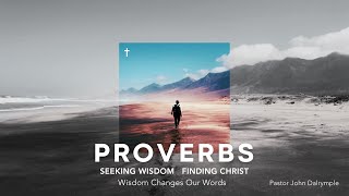 Wisdom Changes Our Words  Proverbs 6117  November 3 [upl. by Rue]