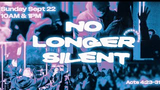 No Longer Silent  Power Series Part 3  Sept 22 2024 [upl. by Lavro]