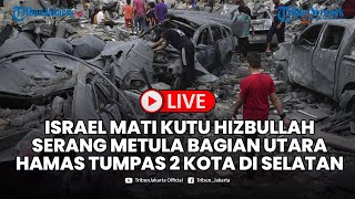 🔴Israel Tak Berkutik Dikepung 2 Sisi Hamas Tumpas Dua Kota di Selatan dan Hizbullah Sisir ke Utara [upl. by Behrens]