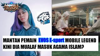 Mantan Pemain Evos Esports Mobile Legend Listy Chan Resmi Mualaf [upl. by Eimile]