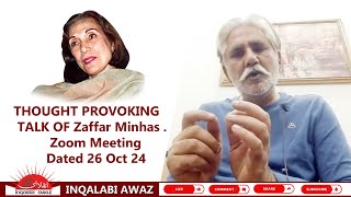 THOUGHT PROVOKING  TALK OF Zaffar Minhas  Zoom Meeting Dated 26 Oct 24 [upl. by Launame]