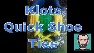 Klots  Quick Shoe Ties [upl. by Nella758]