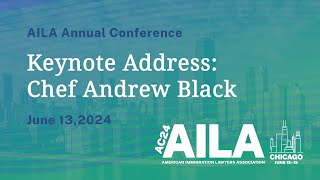 2024 AILA Annual Conference Chef Andrew Blacks Keynote Address [upl. by Patterson]