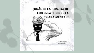 Eneatipo 567 ¿Cual es la sombra de los eneatipos de la triada mental [upl. by Keffer]